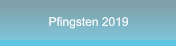 Pfingsten 2019 Pfingsten 2019