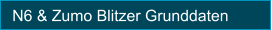 N6 & Zumo Blitzer Grunddaten